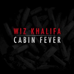 Wiz Khalifa - Cabin Fever [Explicit]