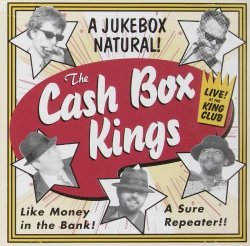 Cash Box Kings - Live at the King Club by Cash Box Kings (2012-07-26)