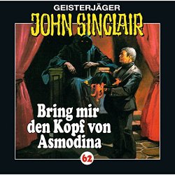 John Sinclair 62 - Folge 62: Bring mir den Kopf von Asmodina - Teil 2