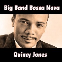 Quincy Jones - Big Band Bossa Nova