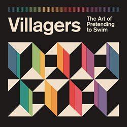 Villagers - The Art Of Pretending To Swim