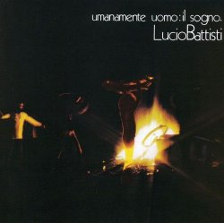 Lucio Battisti - Umanamente Uomo: Il Sogno