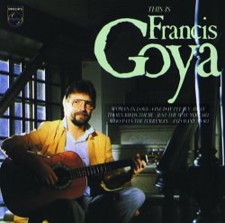 Francis Goya - This Is Francis Goya by Francis Goya