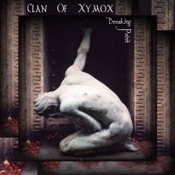 Clan Of Xymox - Breaking Point