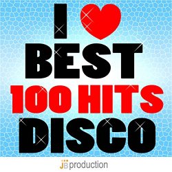 100 HITS - 100 Best Hits Disco I Love