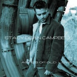 Stacy Dean Campbell - Ashes of Old Love