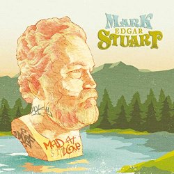 Mark Edgar Stuart - Mad at Love