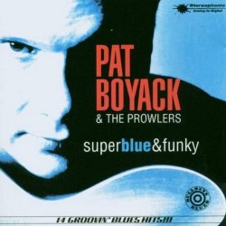 Pat Boyack & The Prowlers - Super Blue & Funky [CD on Demand] by Pat Boyack & The Prowlers