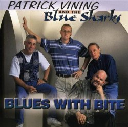 Patrick Vining & The Blue Sharks - Gettin' Wise