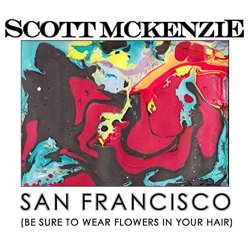 Scott McKenzie - San Francisco