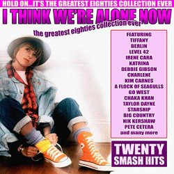 Various Artists - I Think We're Alone Now - The Greatest Eighties Collection Ever