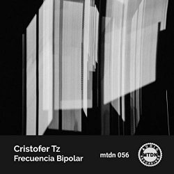 Cristofer Tz - Frecuencia Bipolar (Original Mix)