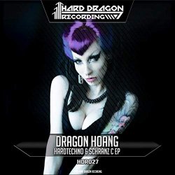 Dragon Hoang - Hardtechno & Schranz C EP