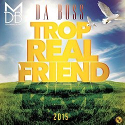 Da Boss - Trop Real Friend