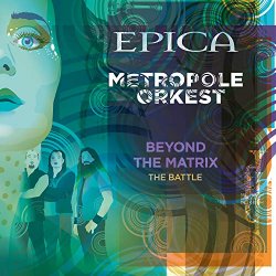 Epica - Beyond the Matrix: The Battle (feat. Metropole Orkest)