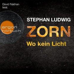 Stephan Ludwig - Zorn - Wo kein Licht, Kapitel 1