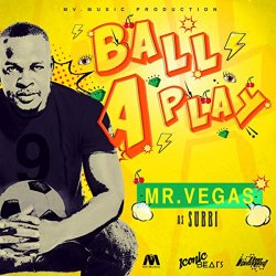 Mr Vegas - Ball A Play [Explicit]