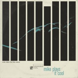 Mike Baker the Bike Maker - Up [Explicit]