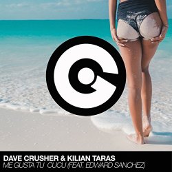 Dave Crusher - Me Gusta Tu Cucú (feat. Edward Sanchez) [Explicit]