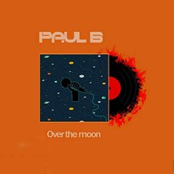 Paul B - Over The Moon (Original Mix)