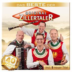 Original Zillertaler - 40 Jahre - Das Beste der? inkl. 5 neuer Titel