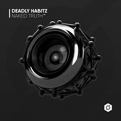 Deadly Habitz - Naked Truth