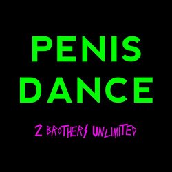 2 Brothers Unlimited - Penis Dance