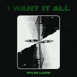 Myles Lloyd - I Want It All