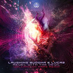 Laughing Buddha - Revel with the Devil (Volcano On Mars Remix)