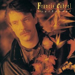 Francis Cabrel - Sarbacane (Remastered)