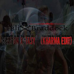 F3lix Bradddock - Beat on X-Tasy (Kharma Edit) [Explicit]