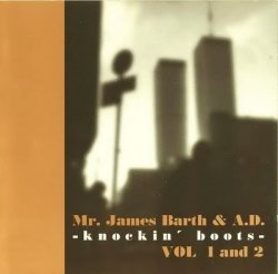 Mr James Barth & A.D. - Knockin' Boots Vols 1 & 2