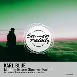 Karl Blue - Morning Breeze (Andreas J Remix)