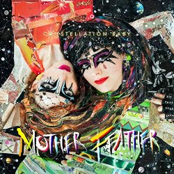 Mother Feather - Constellation Baby [Explicit]
