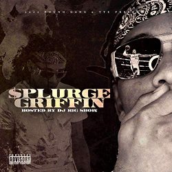 DSR Splurge - Splurge Griffin [Explicit]