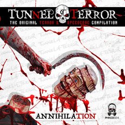 Various Artists - Tunnel Of Terror: The Original Terror & Speedcore Compilation: Annihilation [Explicit]