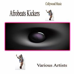 Various Artists - Collywood Music Afrobeats Kickers