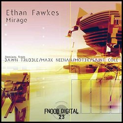 Ethan Fawkes - Mirage (MOT3K Remix)