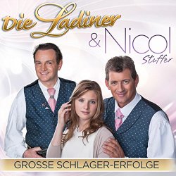 Die Ladiner & Nicol Stuffer - Große Schlager Erfolge