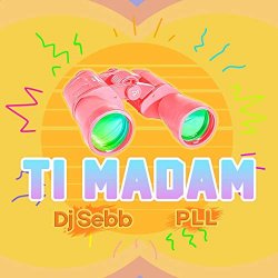 PLL - Ti madam (feat. DJ Sebb)