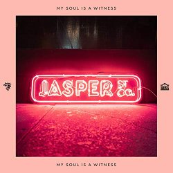 Jasper Street Co - My Soul Is A Witness