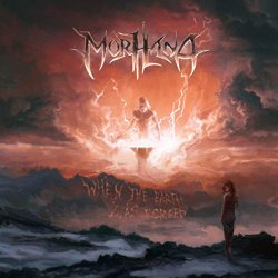 Morhana - When the Earth Was Forged [Explicit]