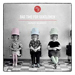 Monkey Business - Bad Time For Gentlemen