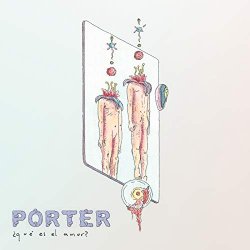 Porter - &iquest;Qu&eacute; Es El Amor?