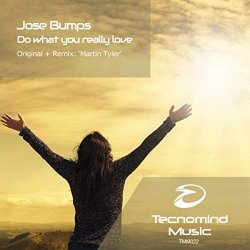 Jose Bumps - Do What You Really Love (Original Mix)