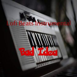 Lofi Beats Instrumental - Bad Idea
