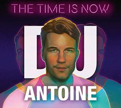 DJ Antoine - The Time Is Now [Import allemand]