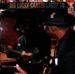 Big Lucky Carter - Lucky 13 by Big Lucky Carter (1998-10-13)