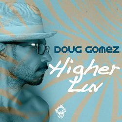 Doug Gomez - Higher Luv (Original Mix)