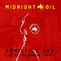 Midnight Oil - Armistice Day: Live At The Domain, Sydney